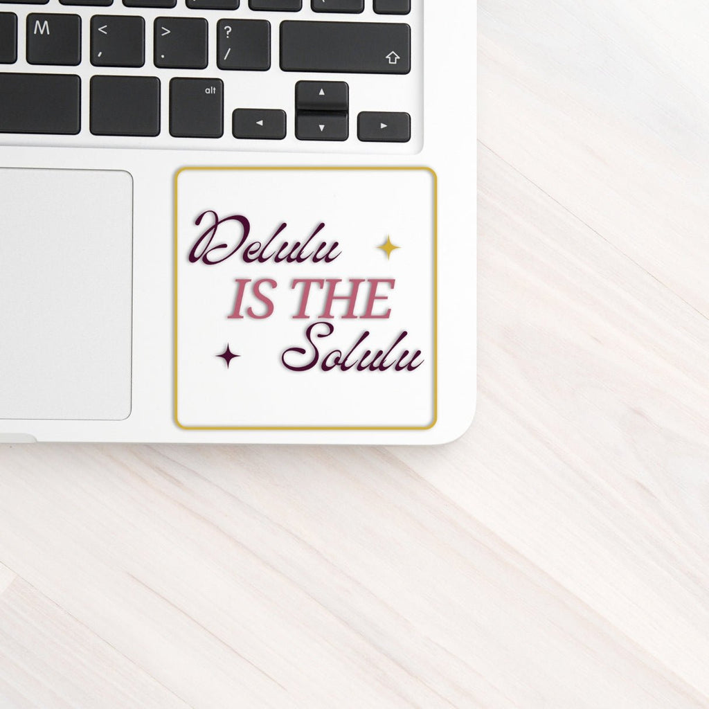 Delulu is the Solulu Sticker