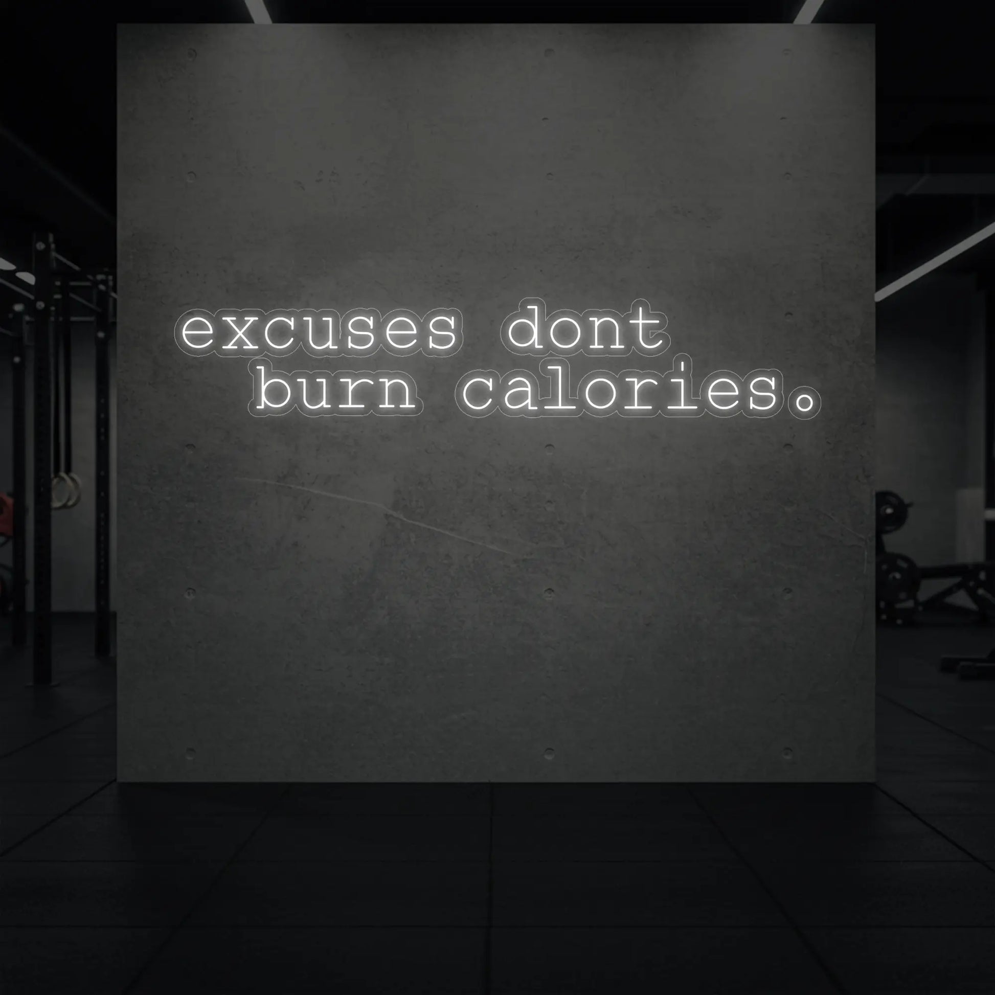 Les excuses ne font pas brûler de calories. Enseigne lumineuse