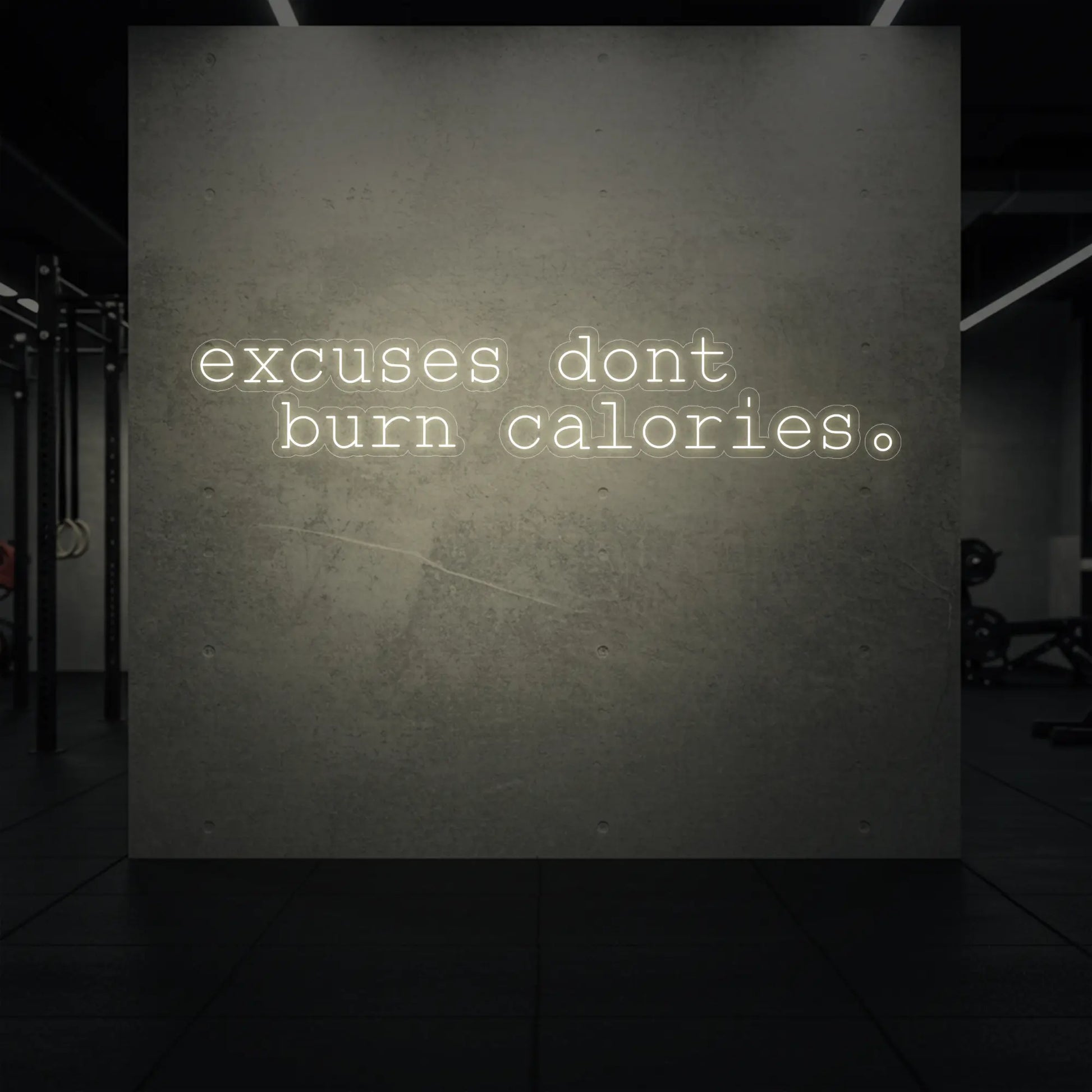 Les excuses ne font pas brûler de calories. Enseigne lumineuse