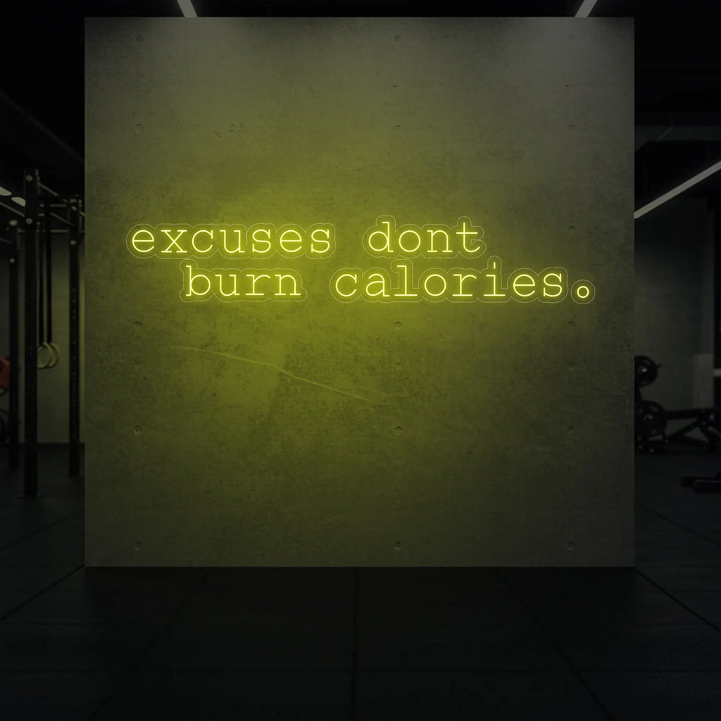 Les excuses ne font pas brûler de calories. Enseigne lumineuse