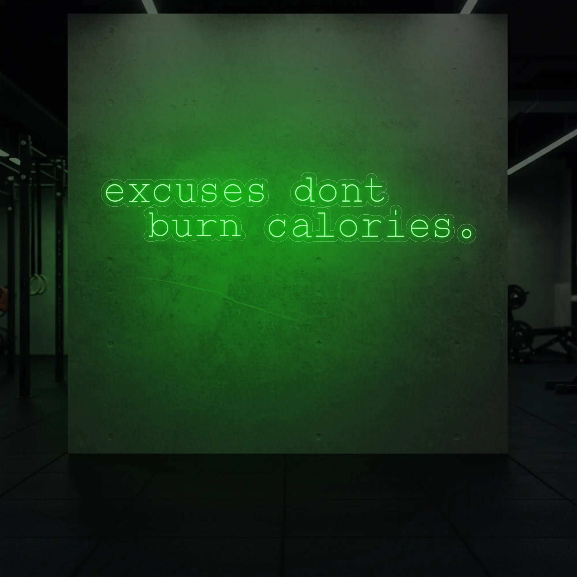Les excuses ne font pas brûler de calories. Enseigne lumineuse