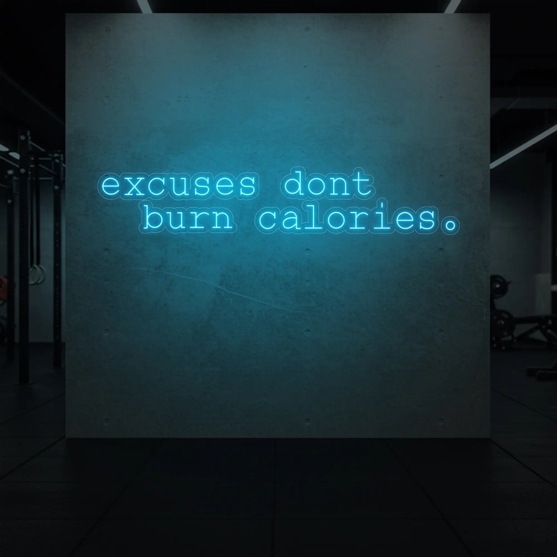 Les excuses ne font pas brûler de calories. Enseigne lumineuse