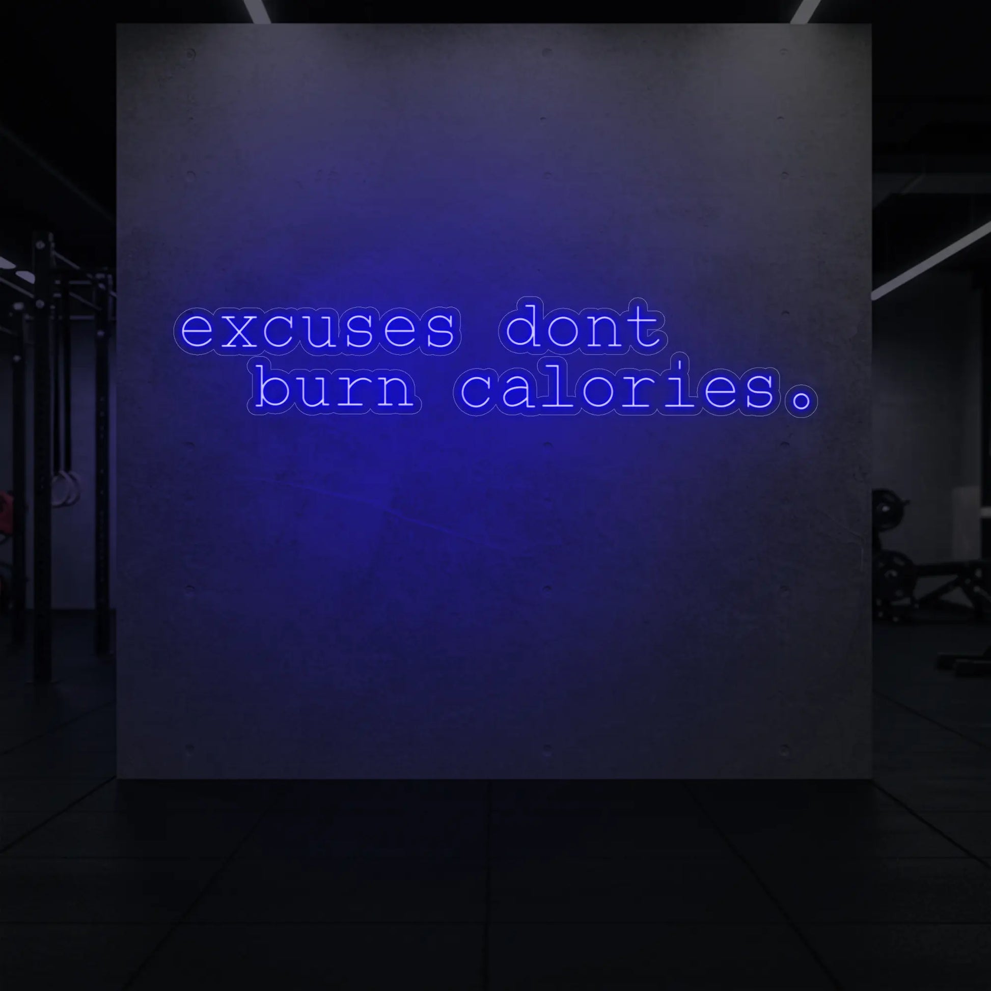 Les excuses ne font pas brûler de calories. Enseigne lumineuse
