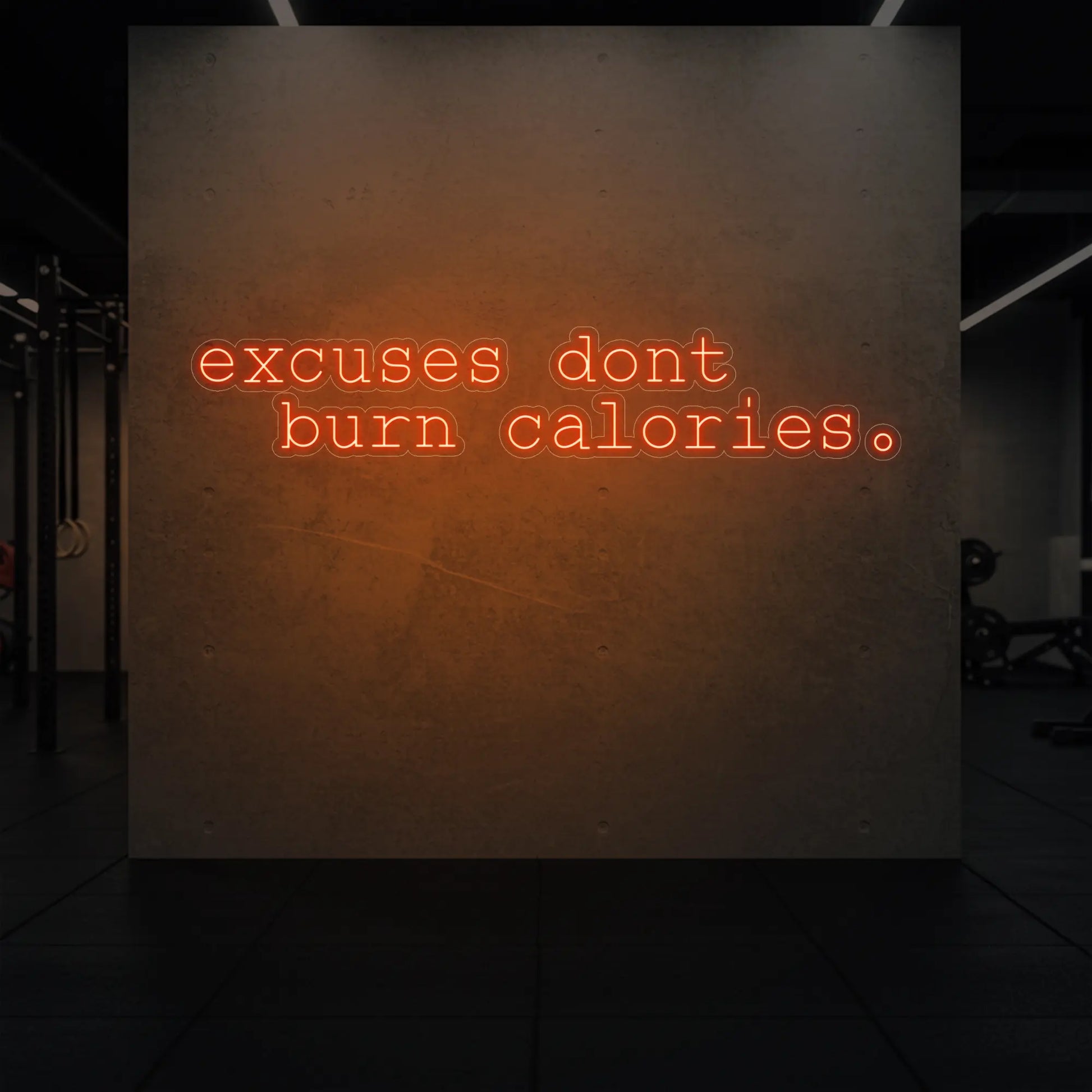 Les excuses ne font pas brûler de calories. Enseigne lumineuse