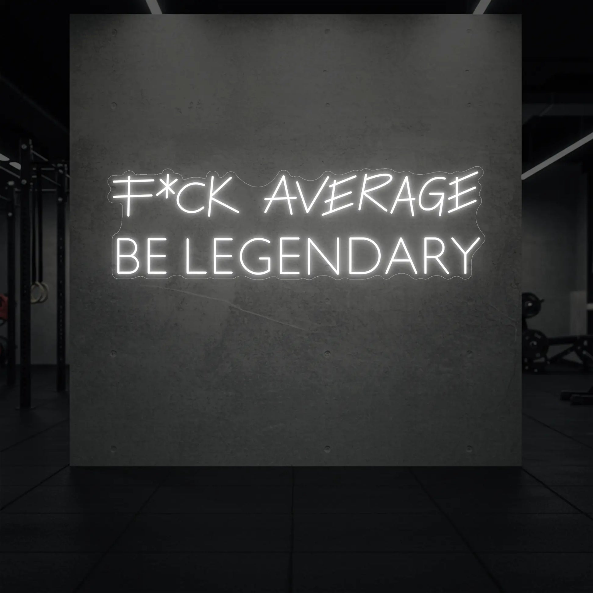 F*CK AVERAGE, BE LEGENDARY (Enseigne lumineuse)