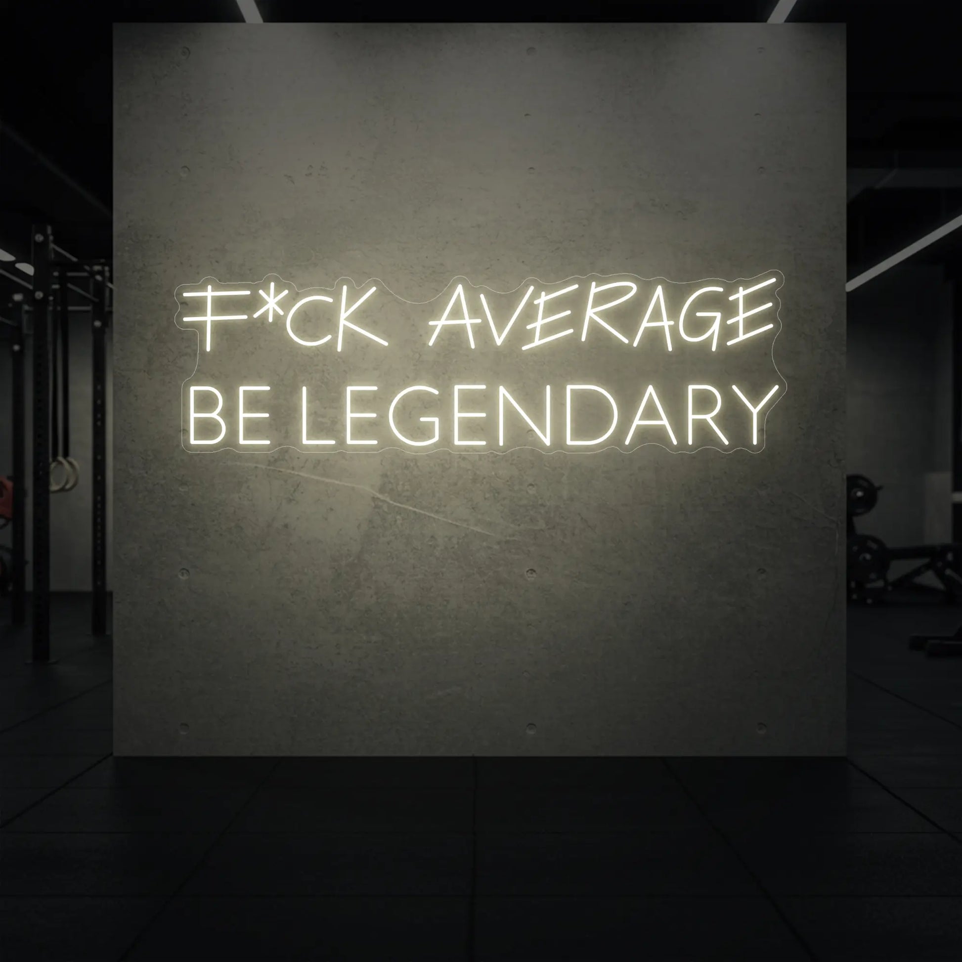 F*CK AVERAGE, BE LEGENDARY (Enseigne lumineuse)