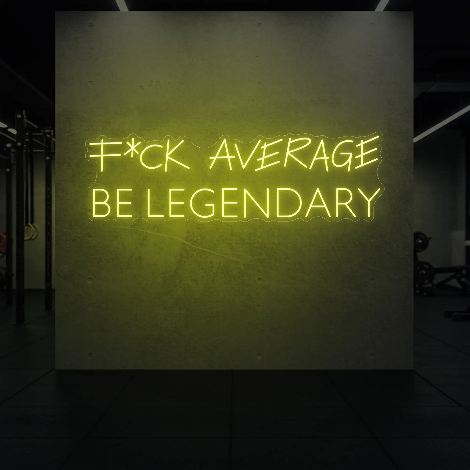 F*CK AVERAGE, BE LEGENDARY (Enseigne lumineuse)