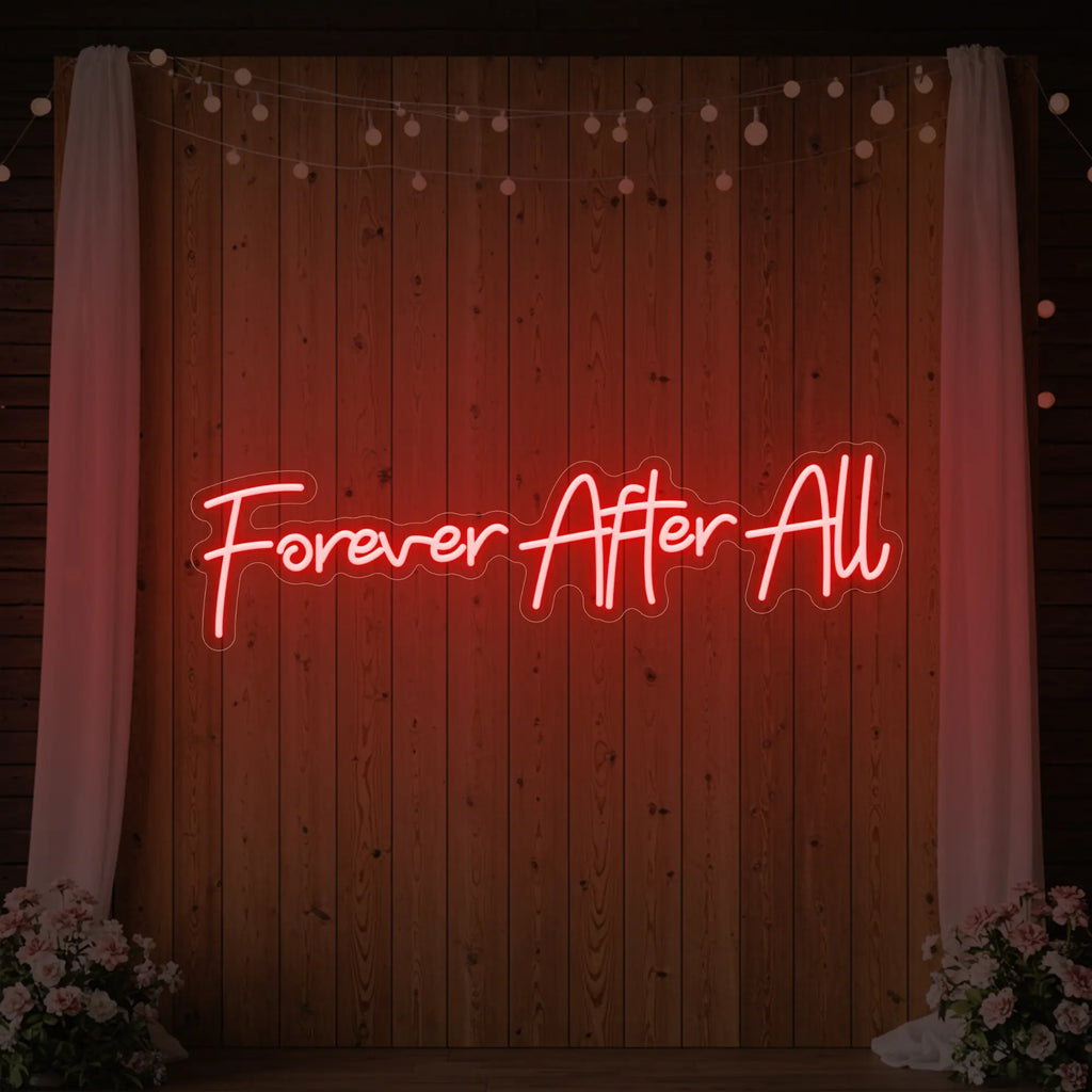 Forever After All Neon Sign