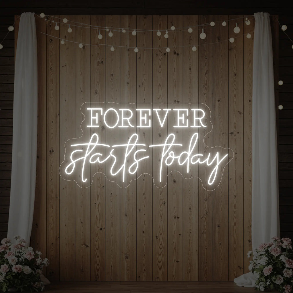 Forever Starts Today Neon Sign