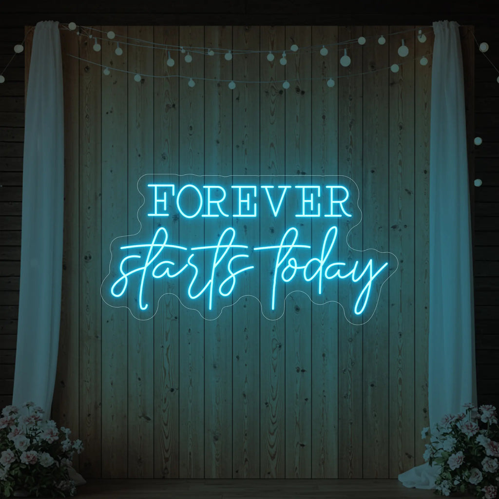 Forever Starts Today Neon Sign