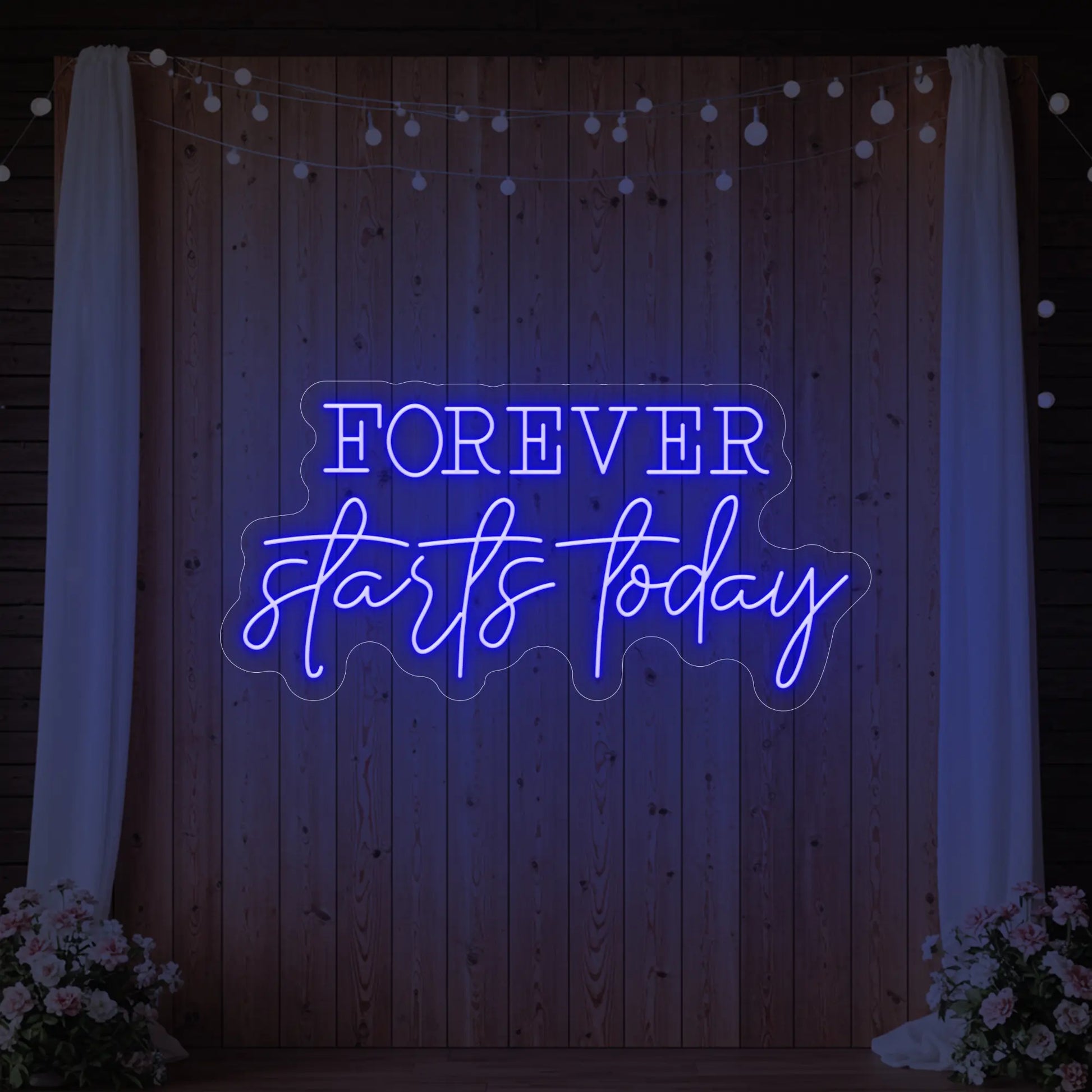 Forever Starts Today Neon Sign