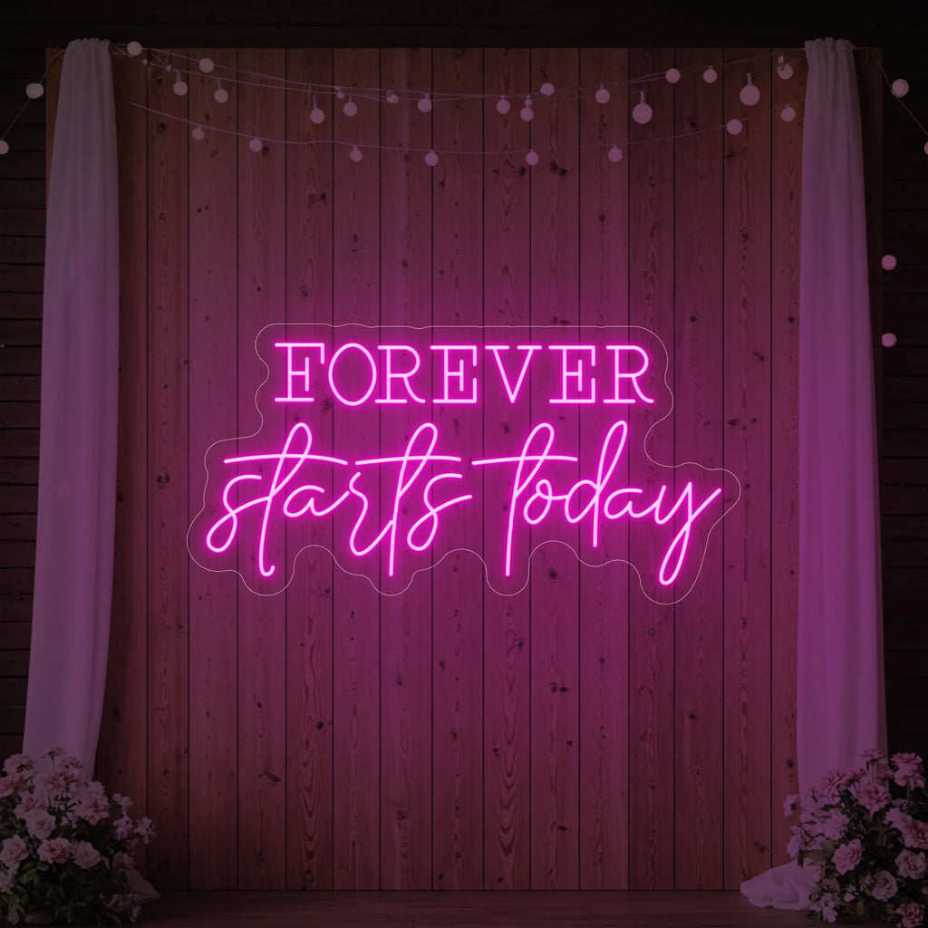 Forever Starts Today Neon Sign
