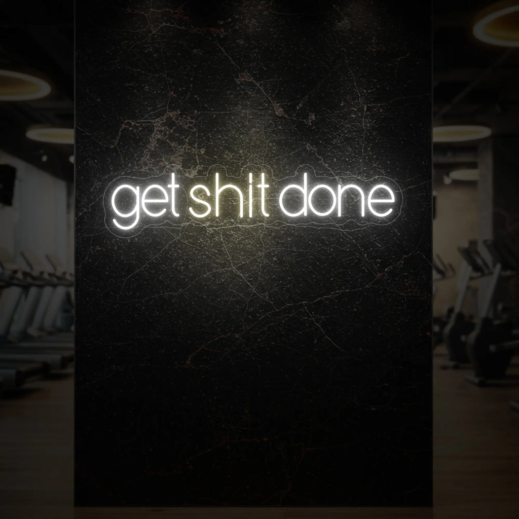 get shit done Neon Sign