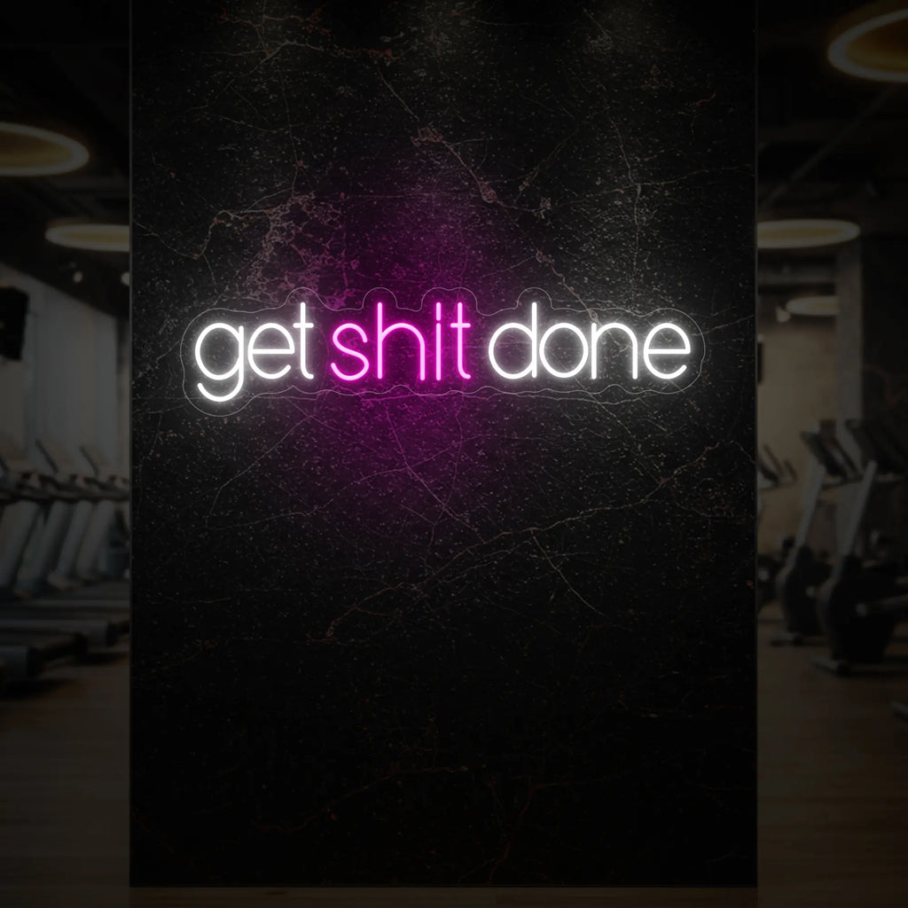 get shit done Neon Sign