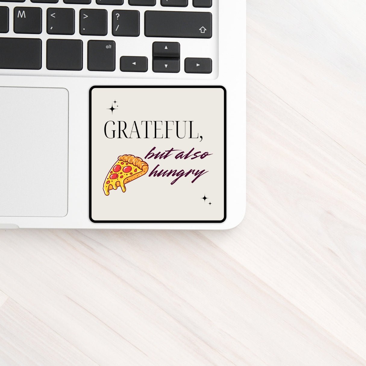 Grateful, But Also Hungry Sticker