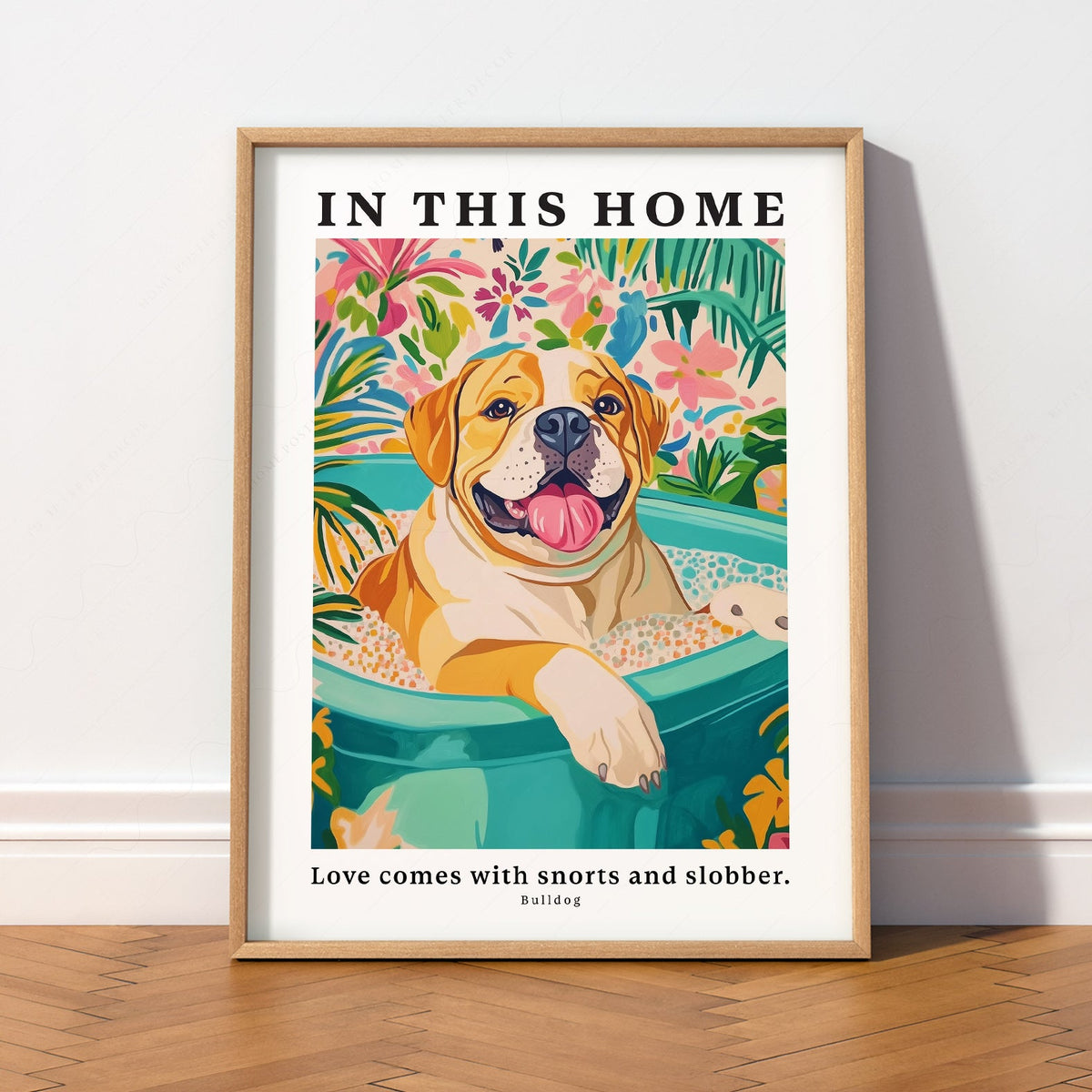 Bulldog Wall Art Print – In This Home Love Comes with Snorts and Slobber