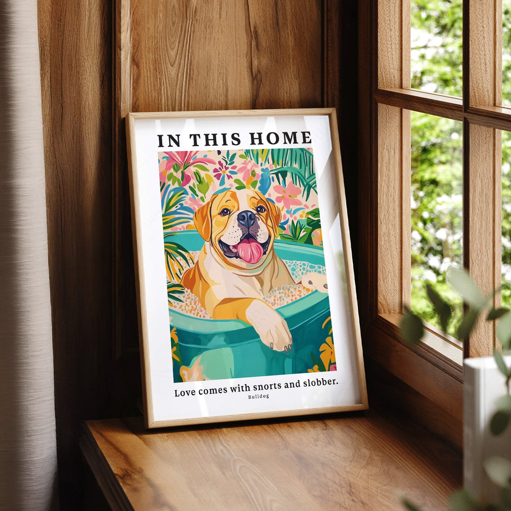 Bulldog Wall Art Print – In This Home Love Comes with Snorts and Slobber