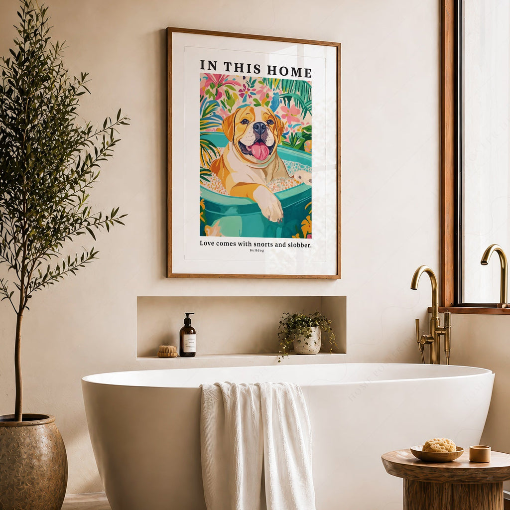 Bulldog Wall Art Print – In This Home Love Comes with Snorts and Slobber