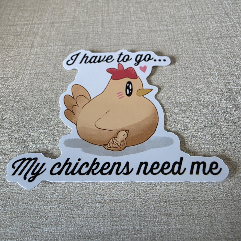 Chicken Sticker "My Chickens Need Me" – Stardew Valley Inspired Art (3 inch, Glossy) 13