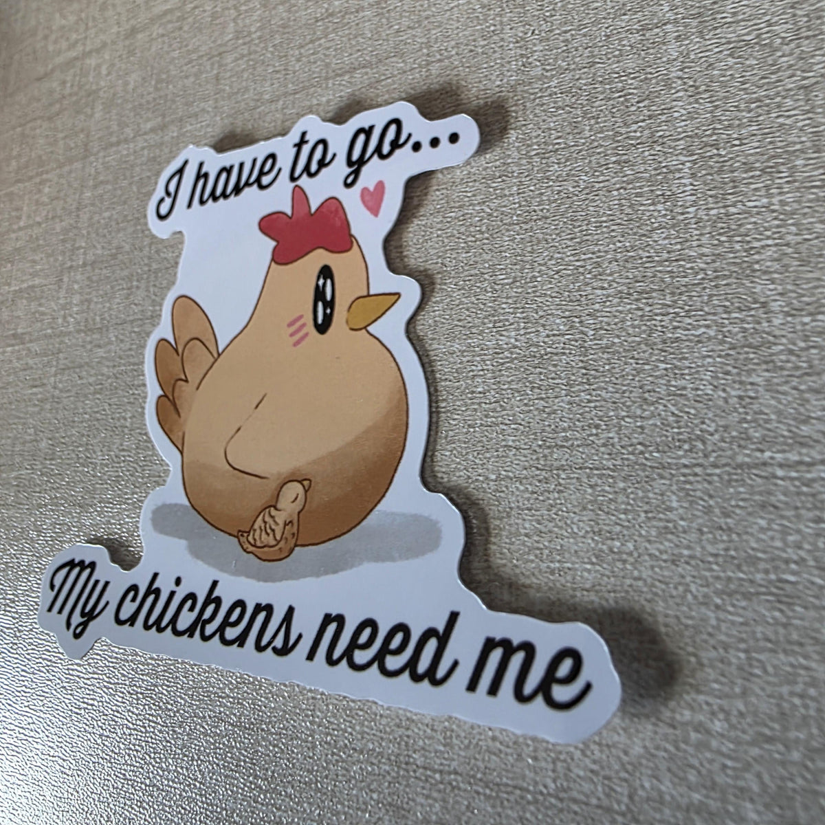 Chicken Sticker "My Chickens Need Me" – Stardew Valley Inspired Art (3 inch, Glossy) 12