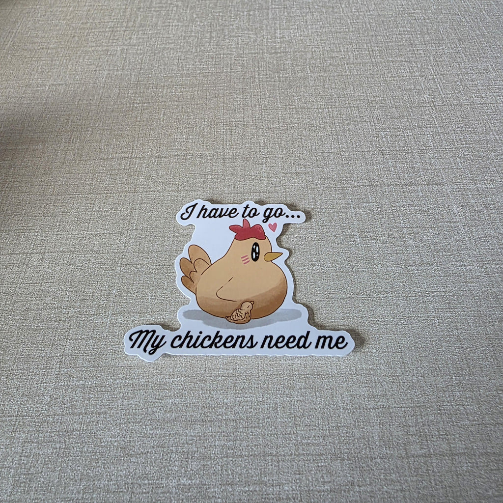 Chicken Sticker "My Chickens Need Me" – Stardew Valley Inspired Art (3 inch, Glossy) 16