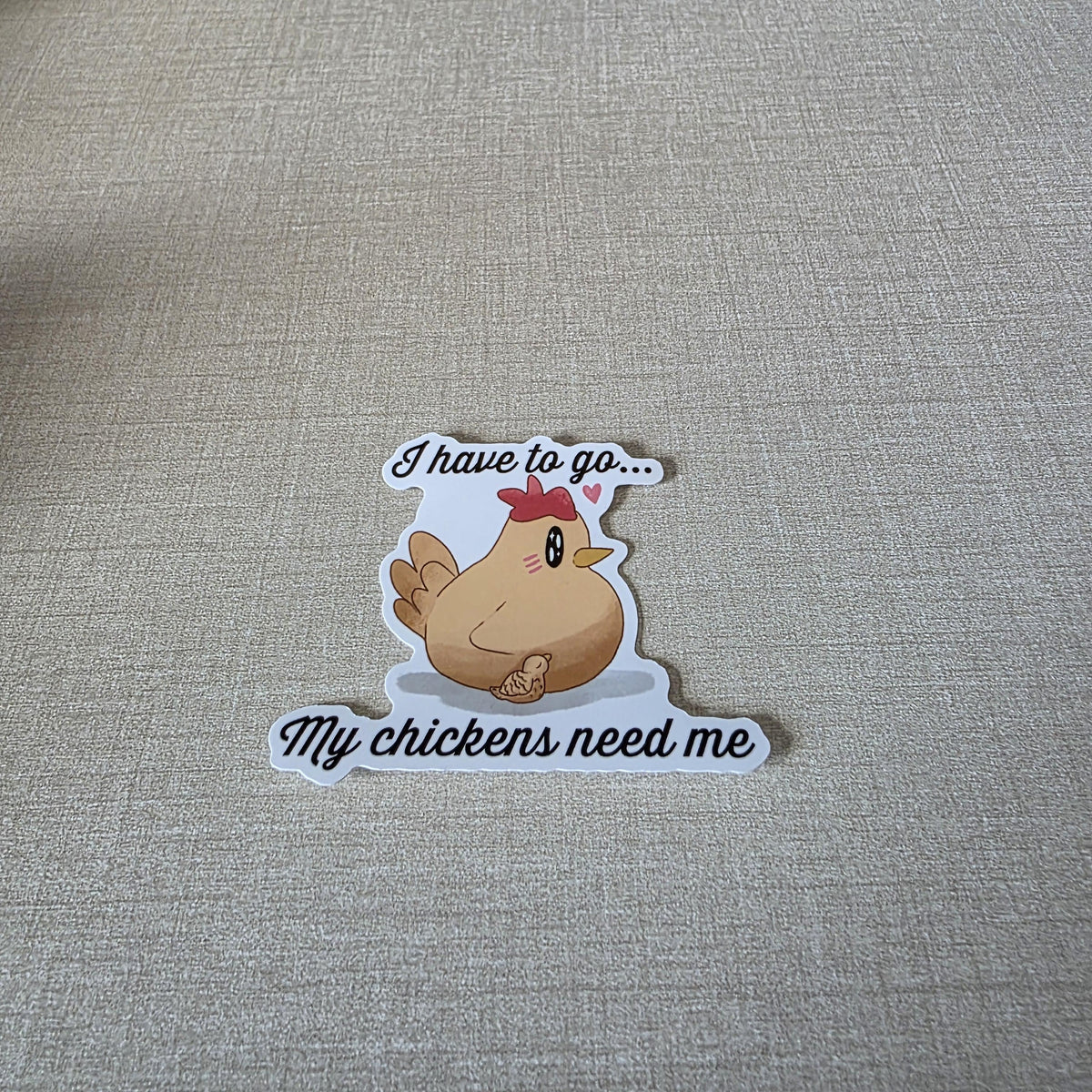 Chicken Sticker "My Chickens Need Me" – Stardew Valley Inspired Art (3 inch, Glossy) 16