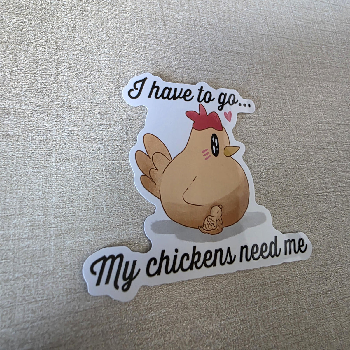 Chicken Sticker "My Chickens Need Me" – Stardew Valley Inspired Art (3 inch, Glossy) 14