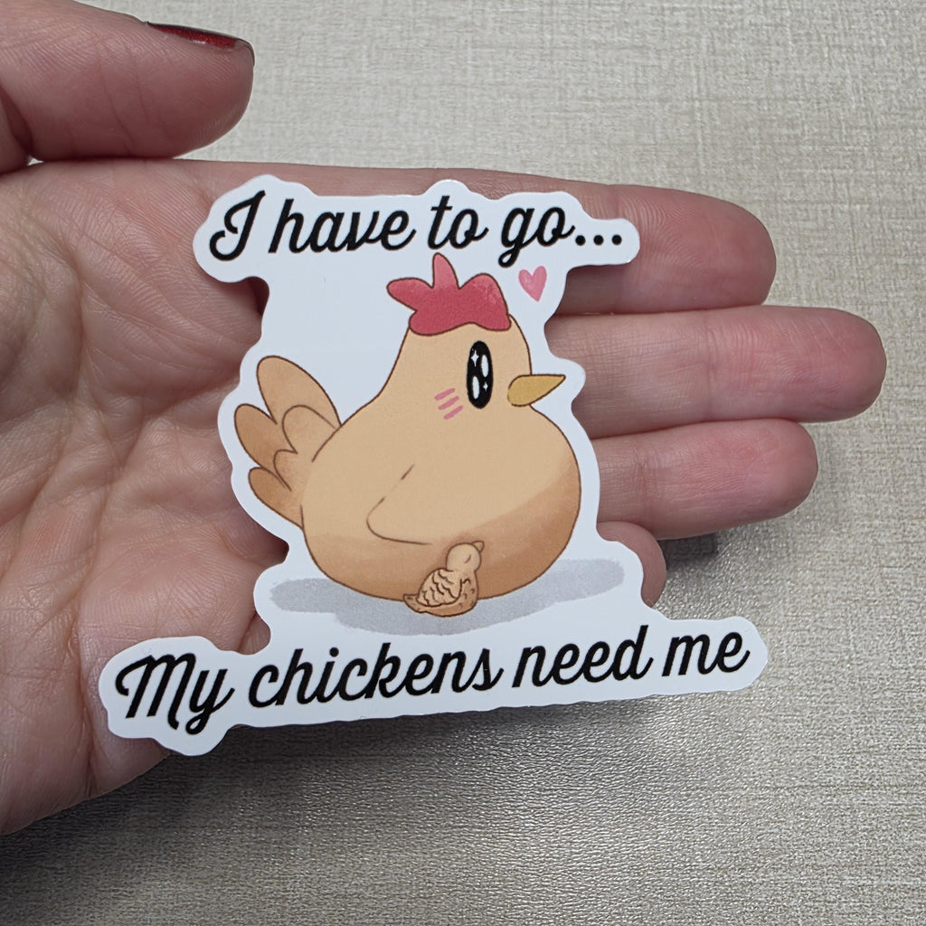 Chicken Sticker "My Chickens Need Me" – Stardew Valley Inspired Art (3 inch, Glossy) 2