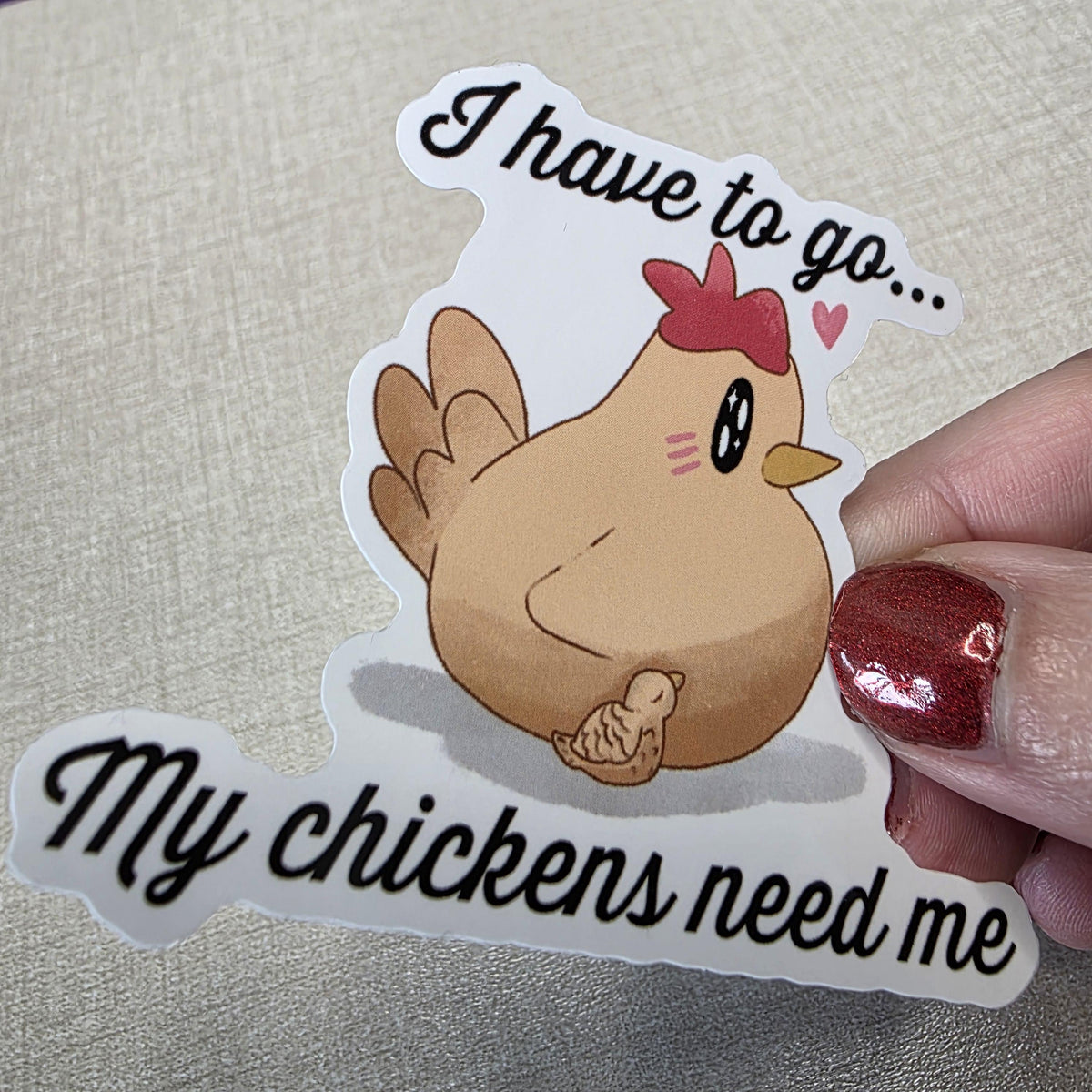 Chicken Sticker "My Chickens Need Me" – Stardew Valley Inspired Art (3 inch, Glossy) 3