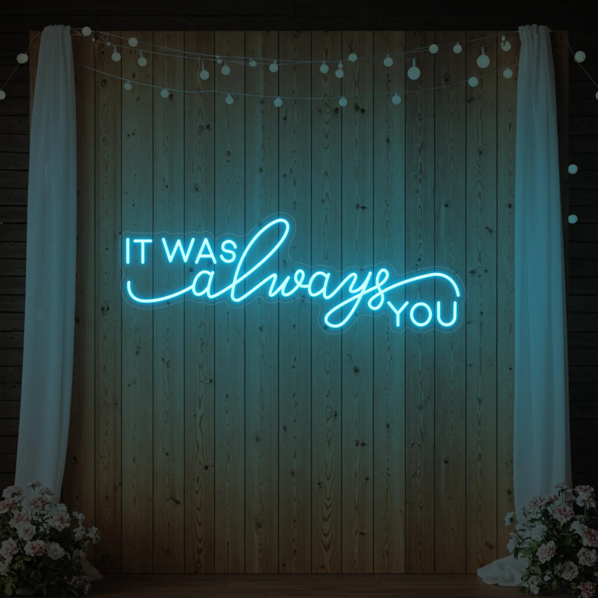 It was Always You V3 Neon Sign