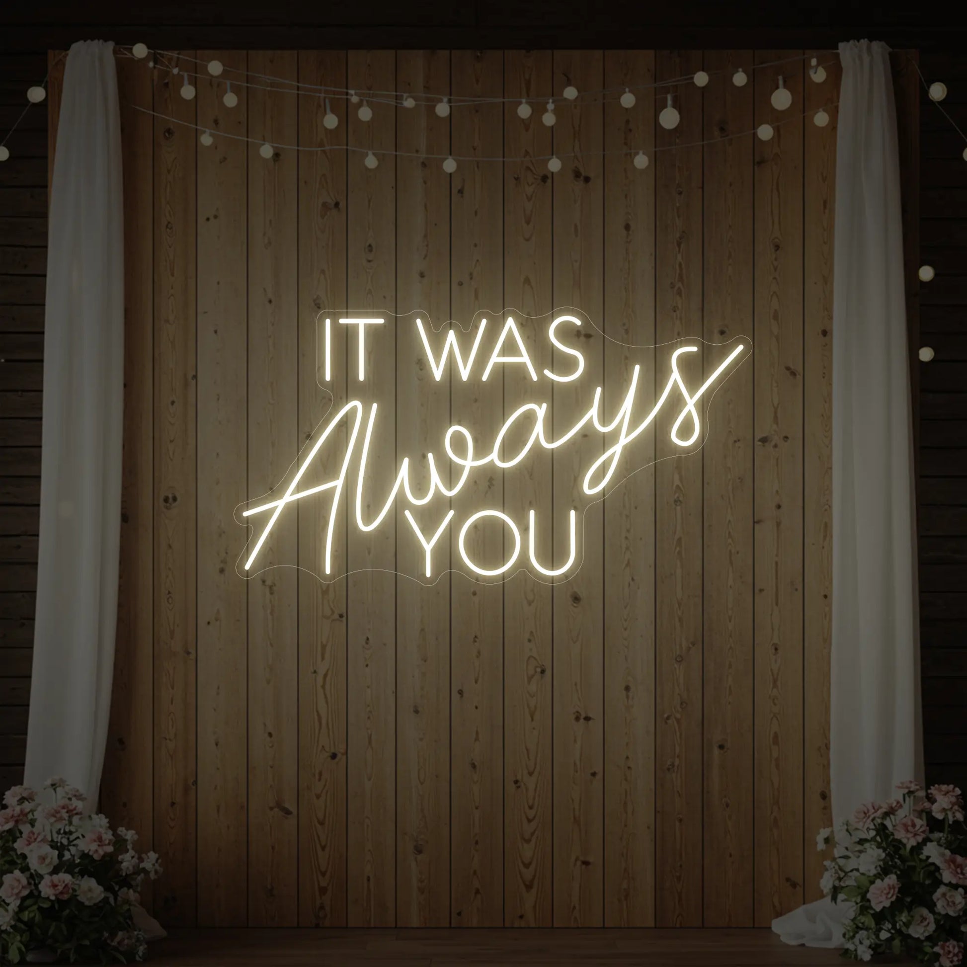 It was Always You V4 Neon Sign