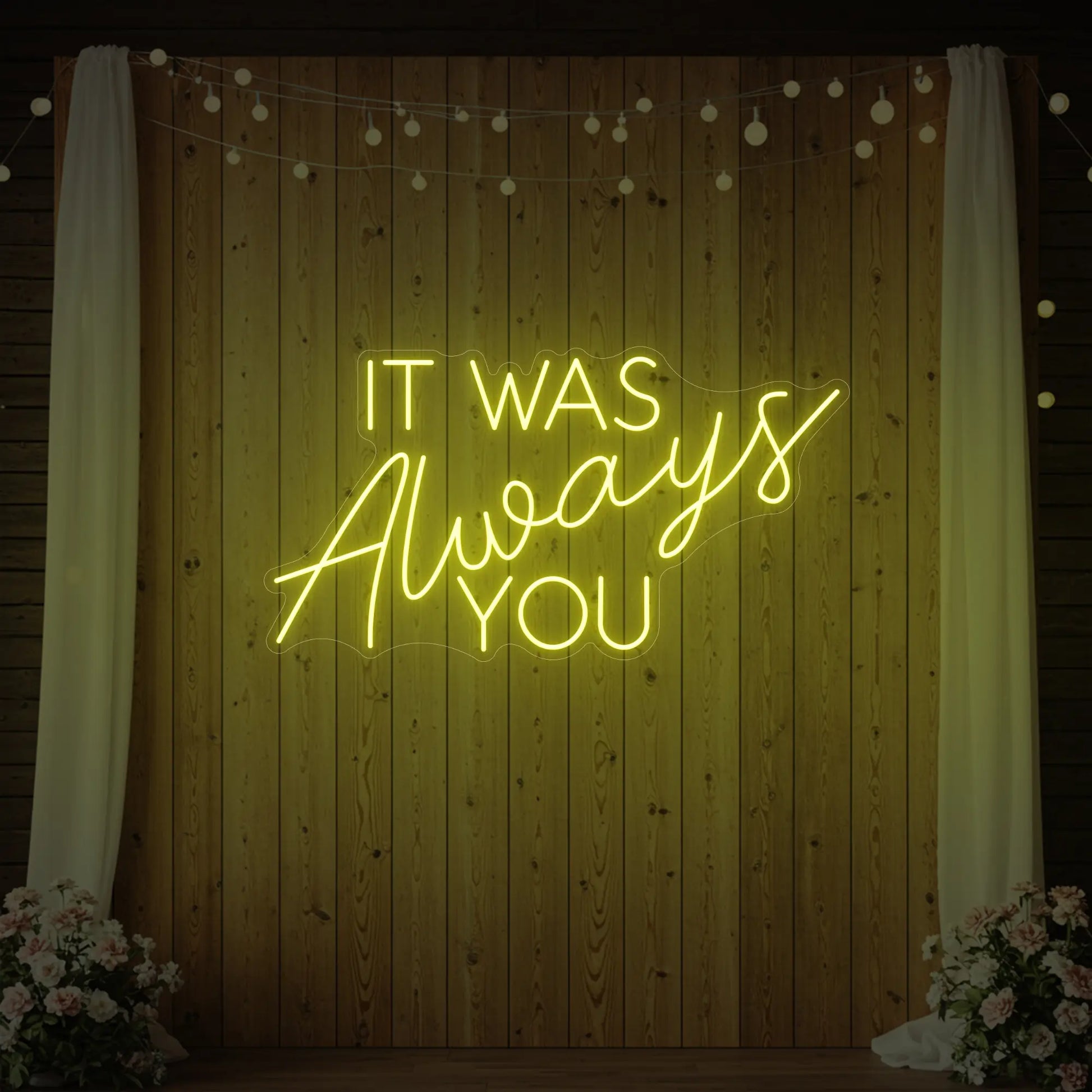 It was Always You V4 Neon Sign