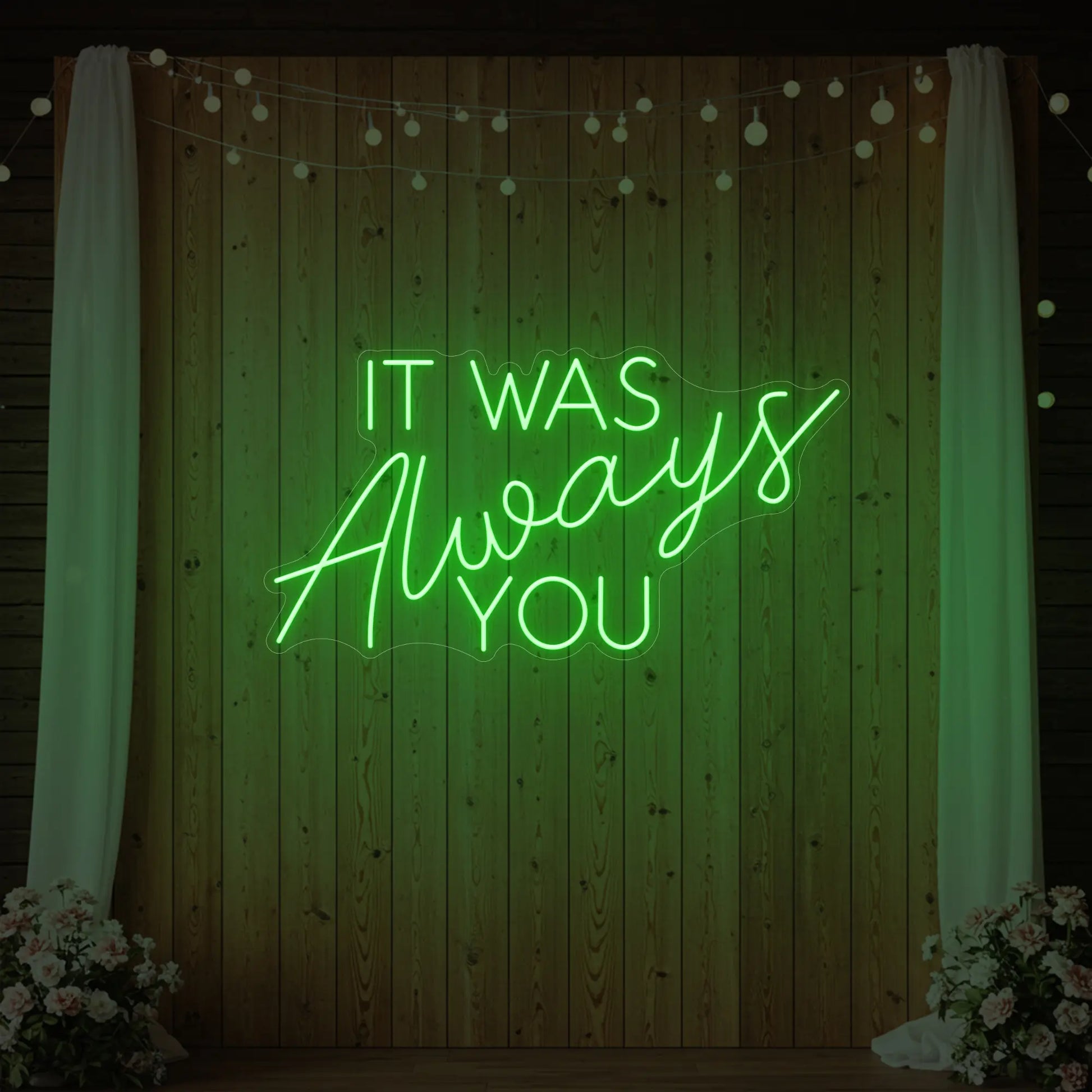 It was Always You V4 Neon Sign