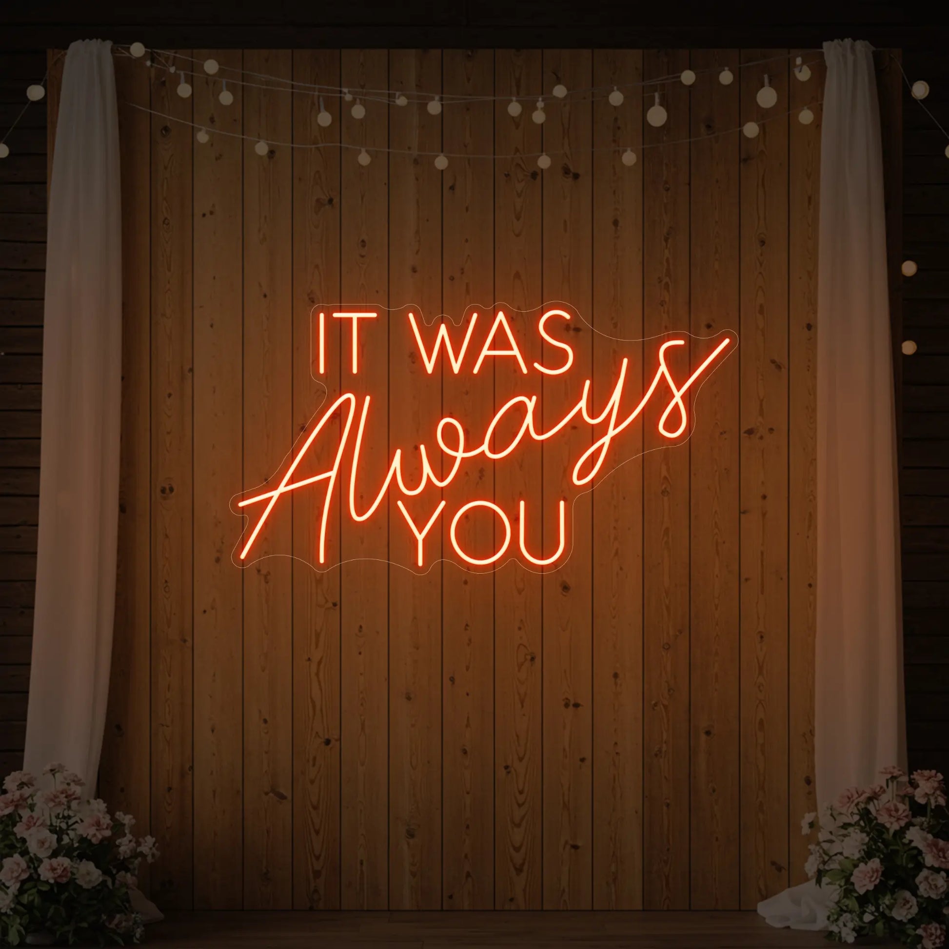 It was Always You V4 Neon Sign