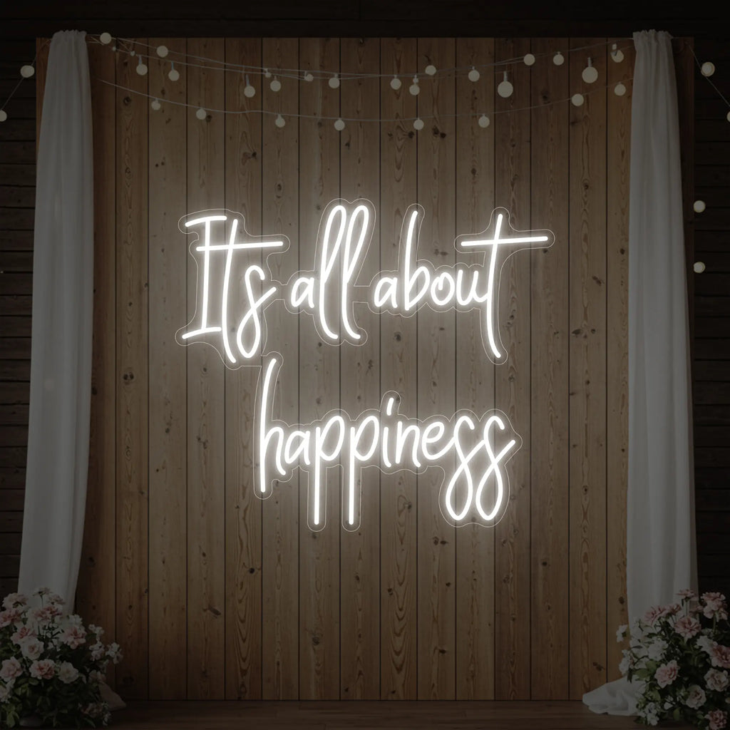 It’s All About Happiness Neon Sign