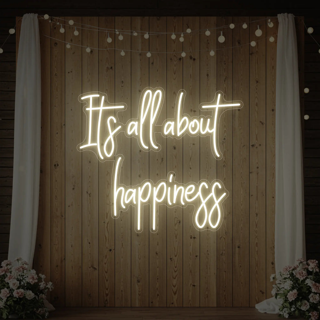 It’s All About Happiness Neon Sign