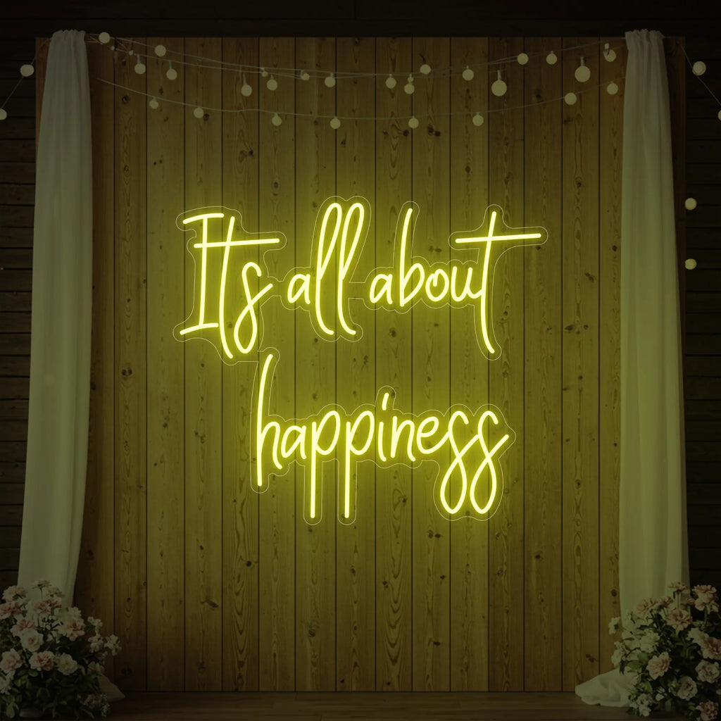 It’s All About Happiness Neon Sign