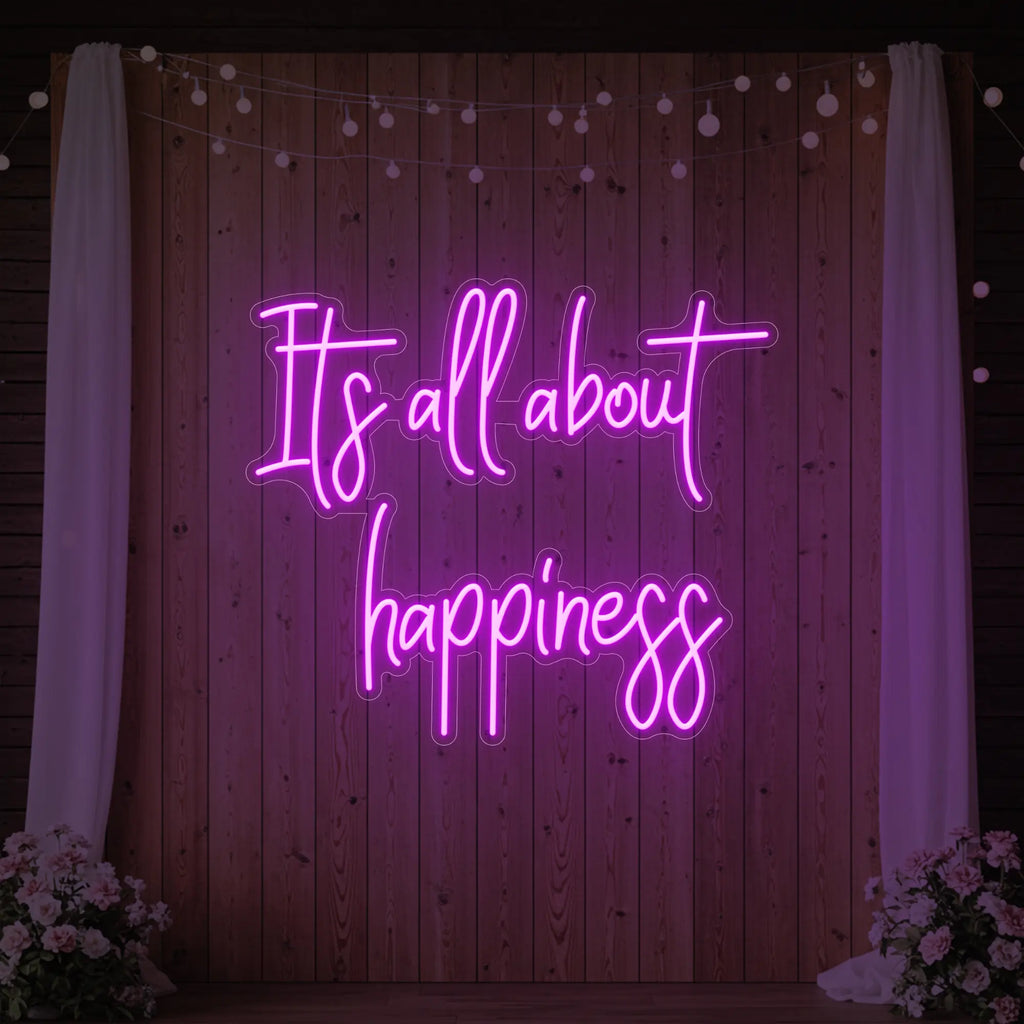 It’s All About Happiness Neon Sign