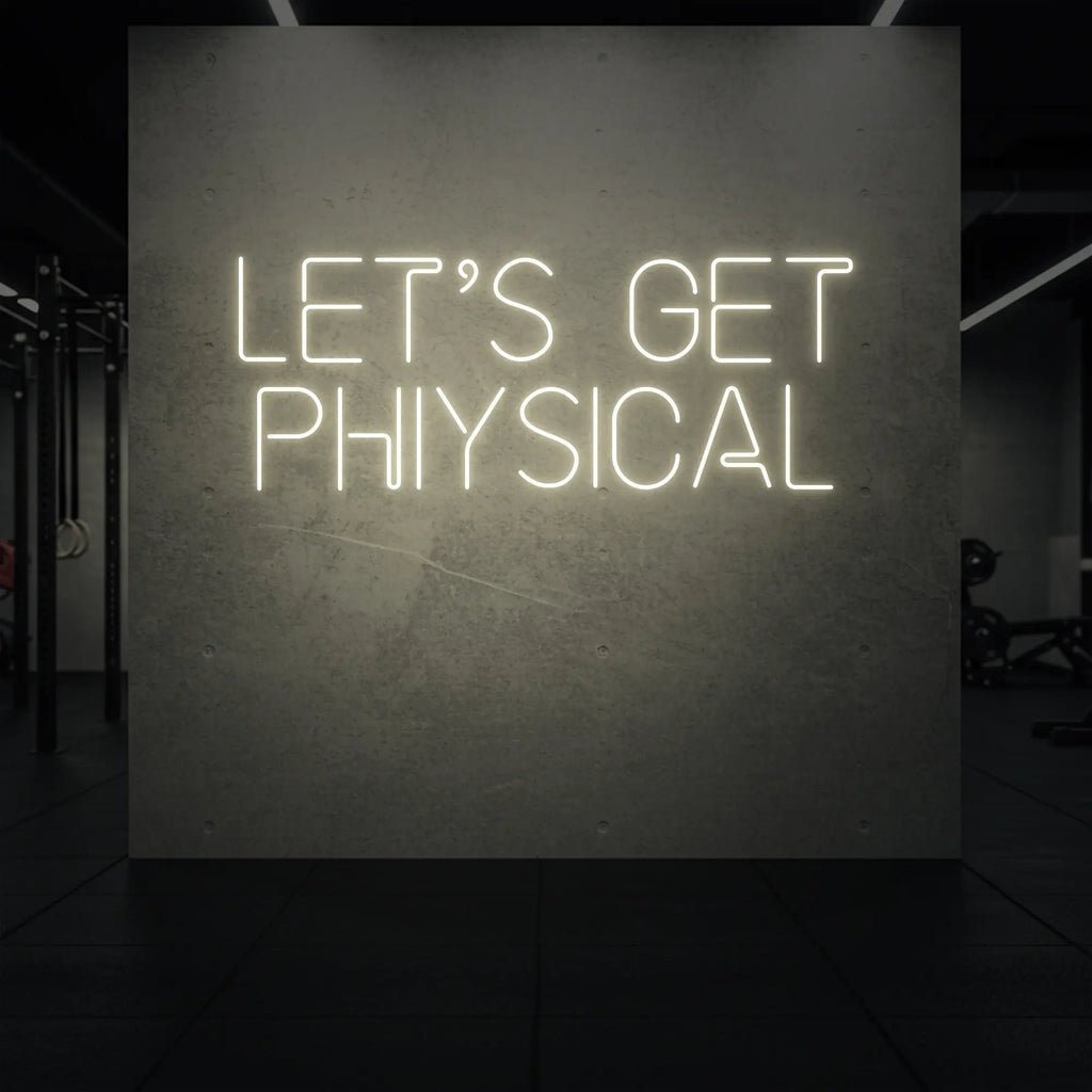 LET'S GET PHYSICAL Neon Sign