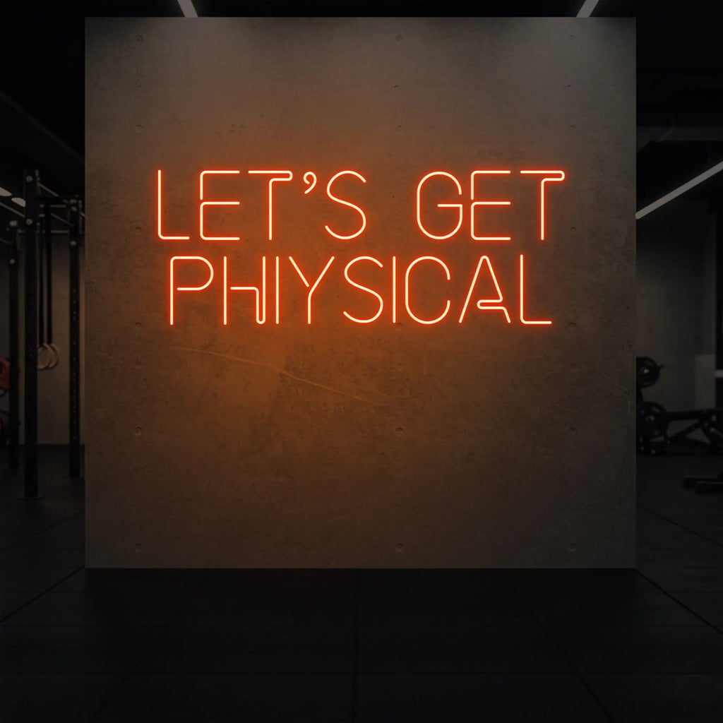 LET'S GET PHYSICAL Neon Sign