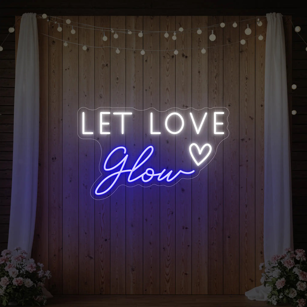 Let Love Glow Neon Sign