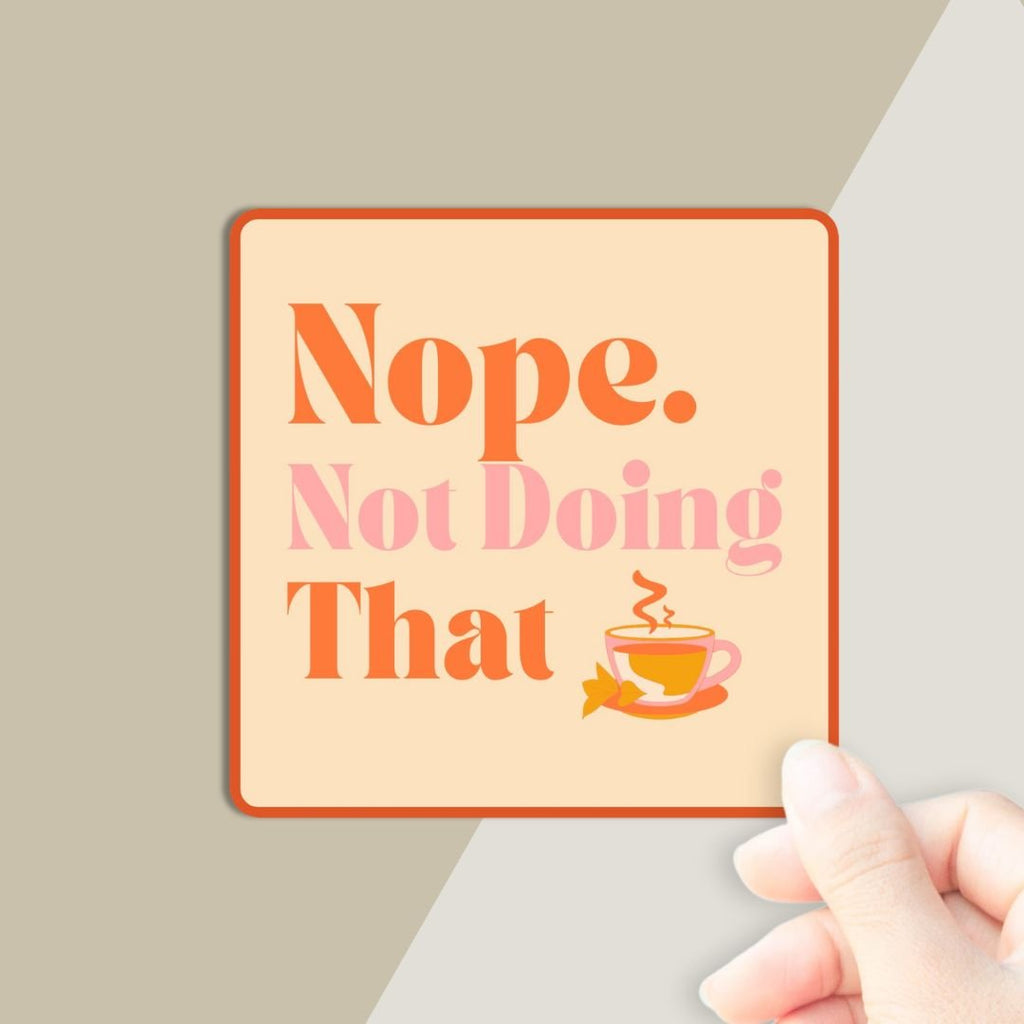 Nope. Not Doing That Sticker