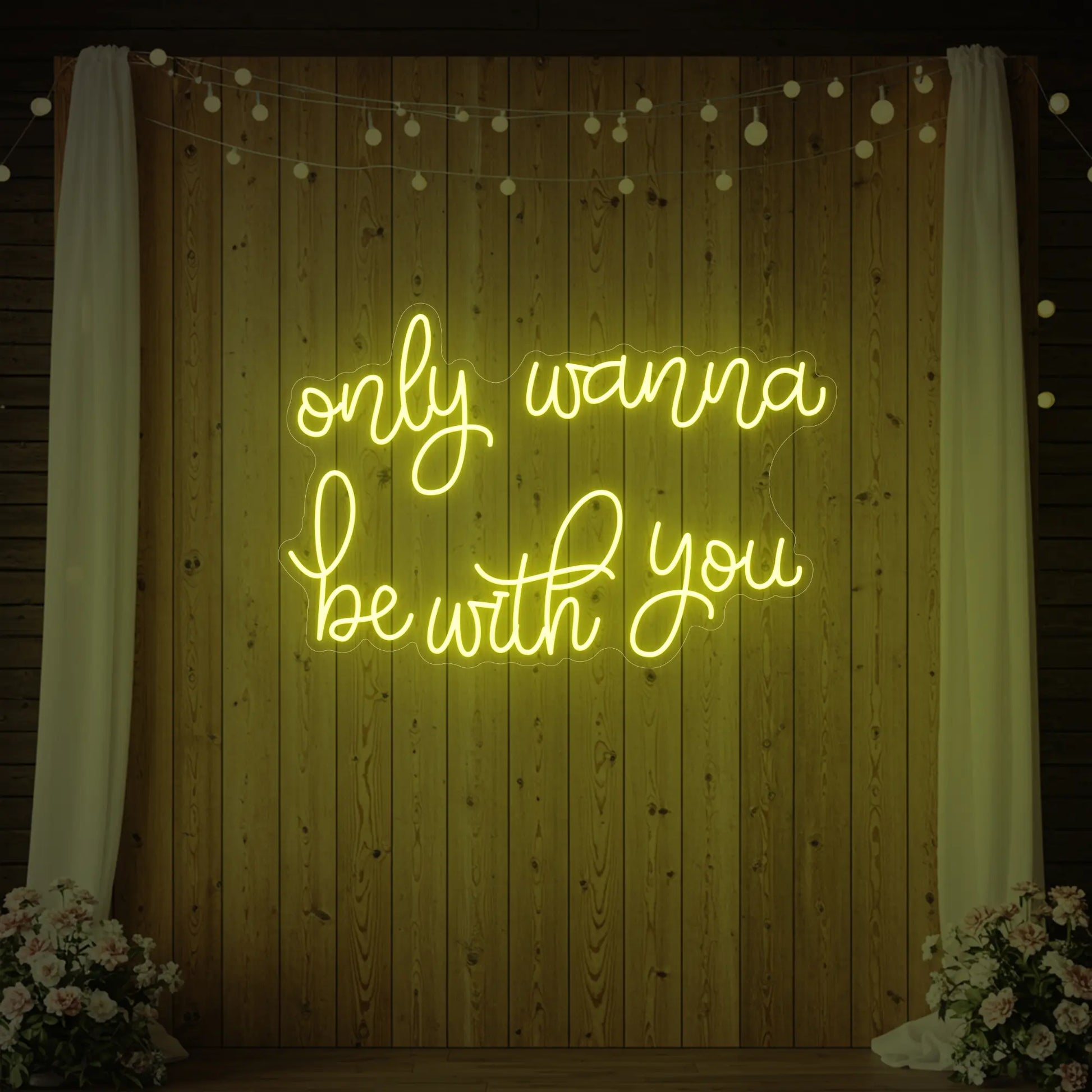 Only Wanna Be With You Neon Sign