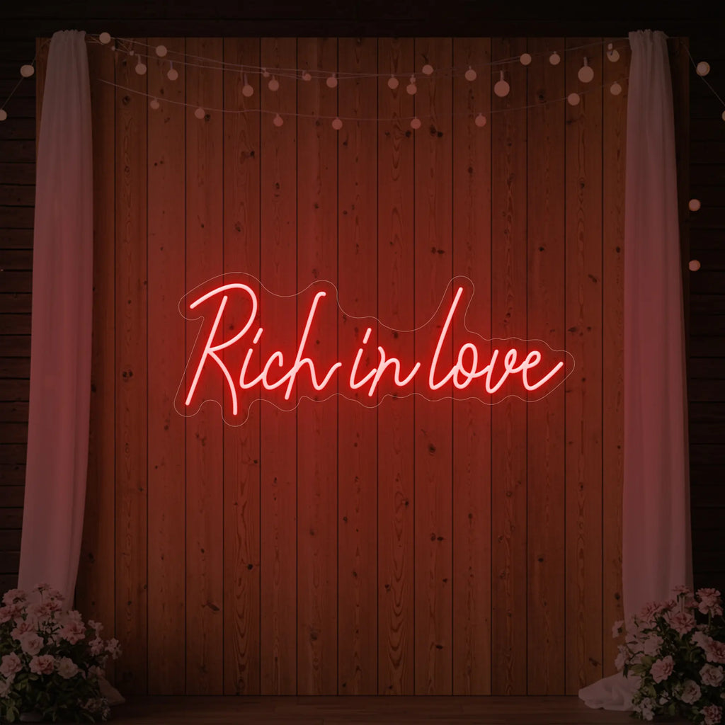 Rich in Love Neon Sign