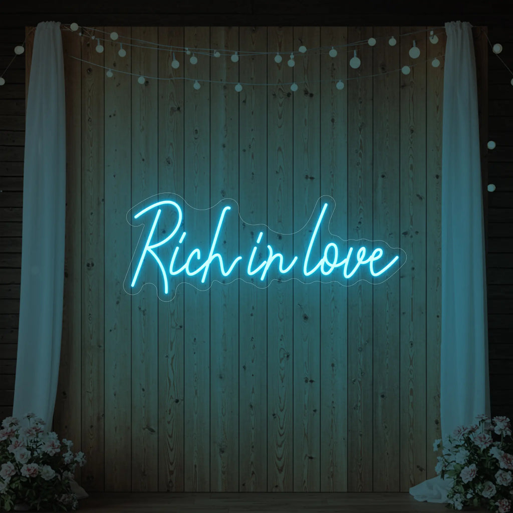 Rich in Love Neon Sign