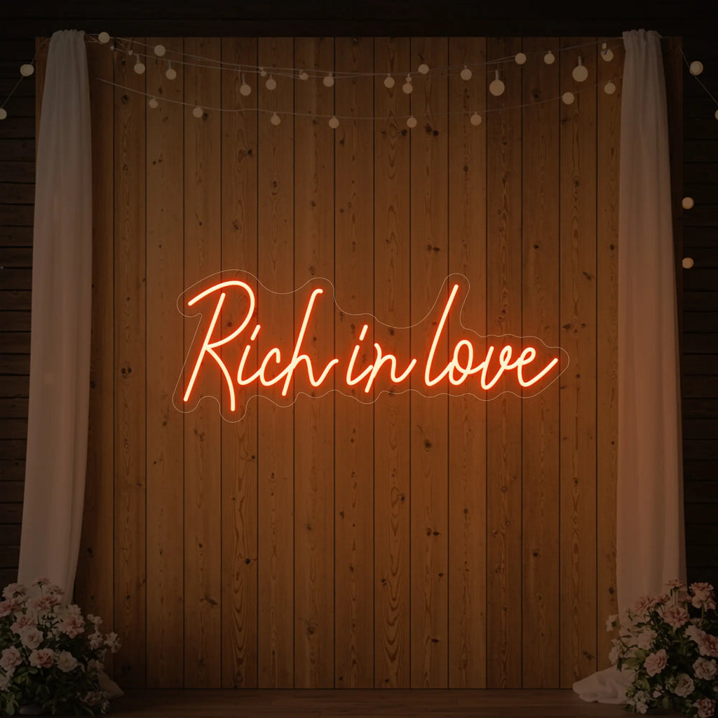 Rich in Love Neon Sign