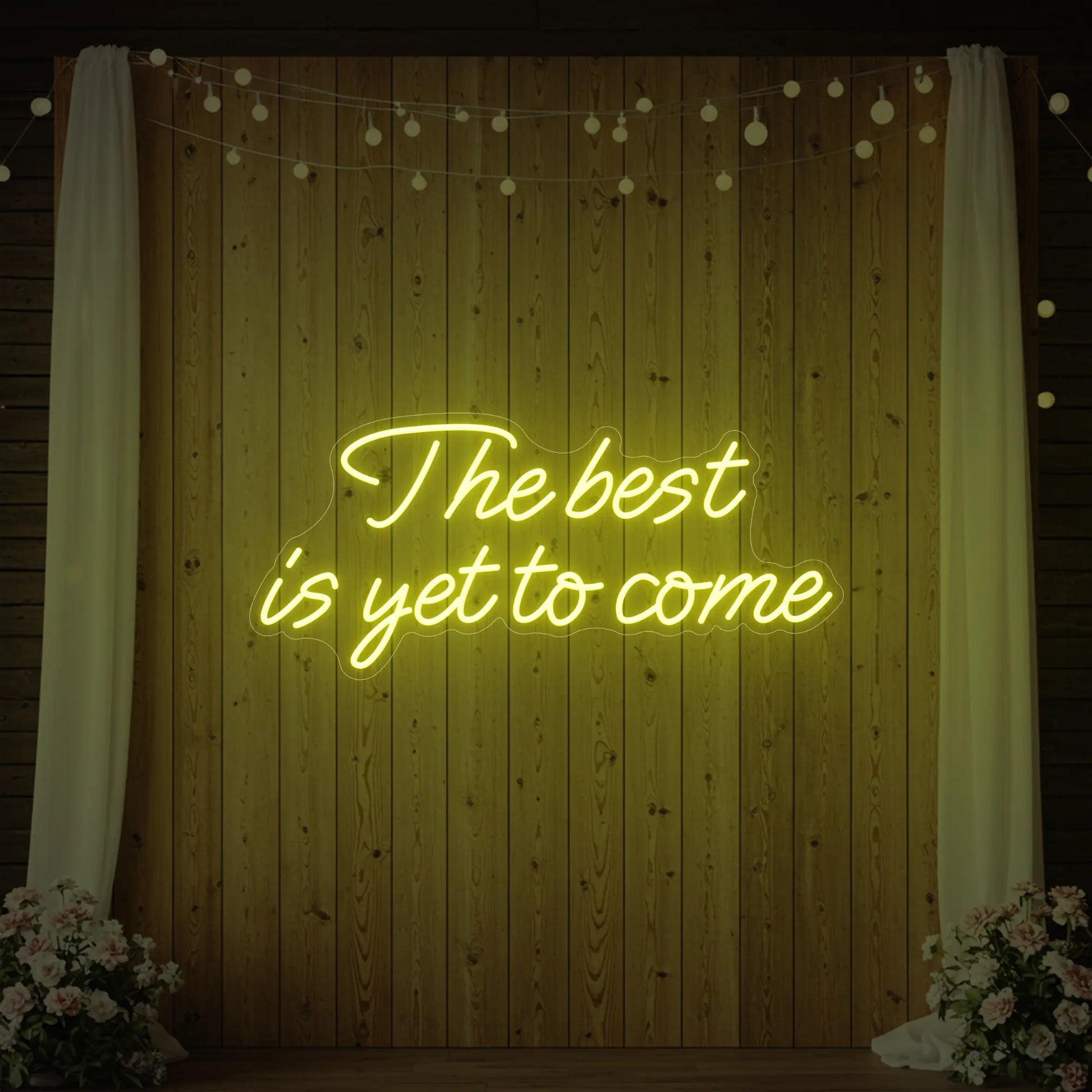 The Best Is Yet To Come Neon Sign