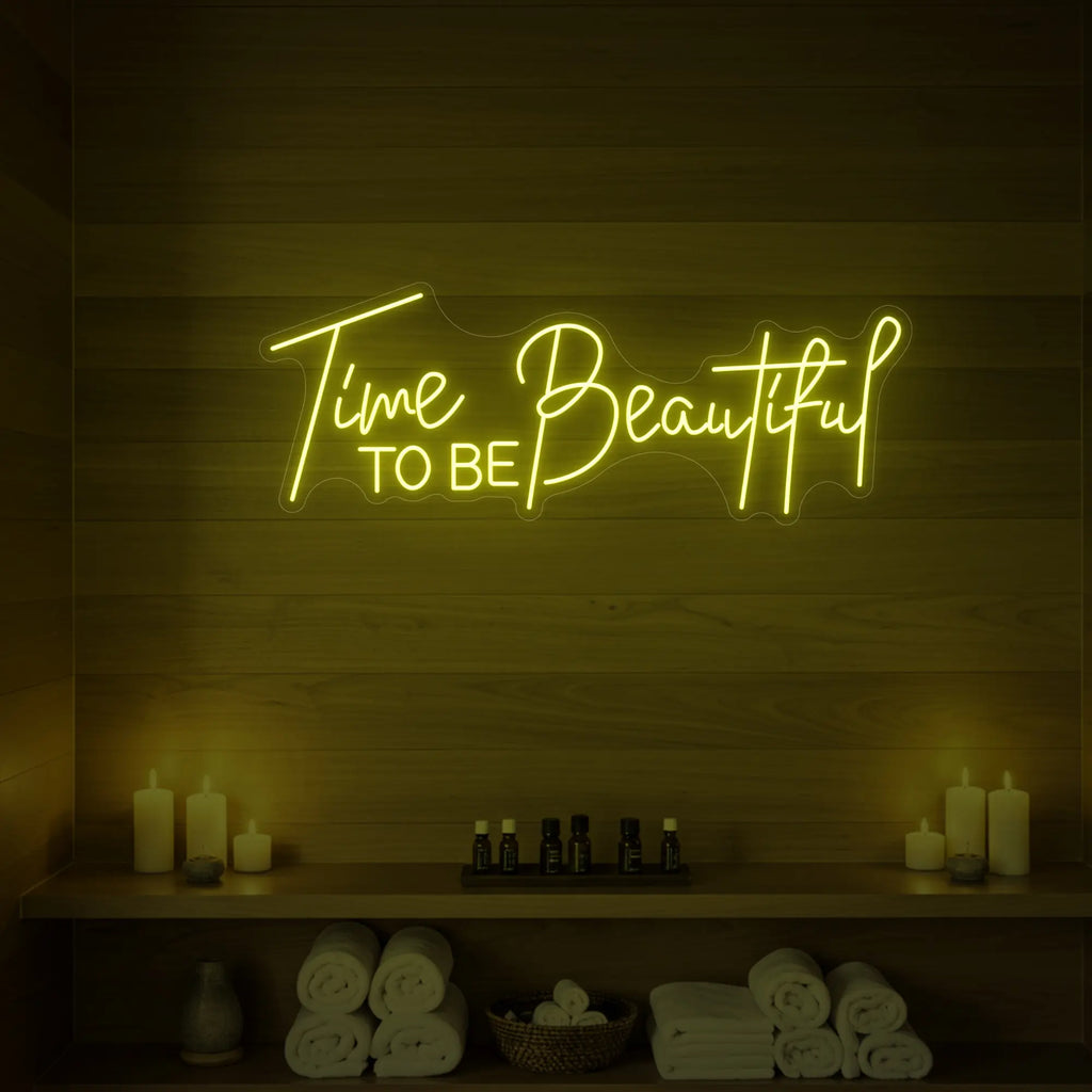 Time to Be Beautiful Neon Sign