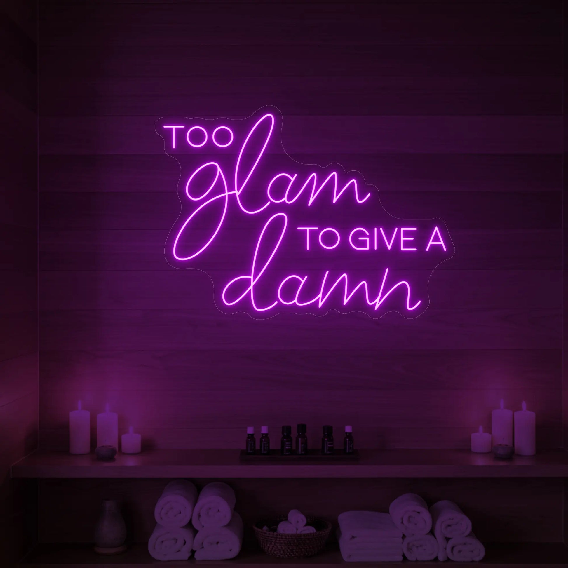 Too Glam to Give a Damn Neon Sign