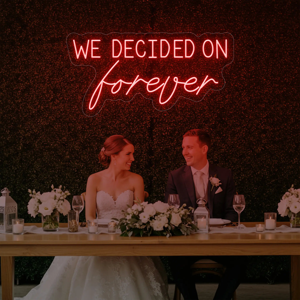 We Decided On Forever Neon Sign